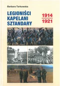 Historia świata - Legioniści. Kapelani. Sztandary. 1914-1921. Opowieść historyczna - miniaturka - grafika 1