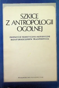 Szkice z antropologii ogólnej - Książki o kulturze i sztuce - miniaturka - grafika 1