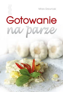 Gotowanie na parze - Książki kucharskie - miniaturka - grafika 1