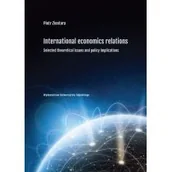 Ekonomia - International economics relations Selected theoretical issues and policy implications Piotr Zientara - miniaturka - grafika 1