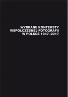 Książki o kulturze i sztuce - Wybrane konteksty współczesnej fotografii... - miniaturka - grafika 1