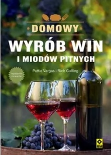 Domowe wyrób win i miodów pitnych - Książki kucharskie - miniaturka - grafika 1