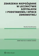 E-booki - prawo - Zdarzenia niepożądane w lecznictwie szpitalnym i podstawowej opiece zdrowotnej - miniaturka - grafika 1