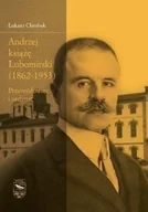 Biografie i autobiografie - Andrzej książę Lubomirski 1862-1953 - Łukasz Chrobak - książka - miniaturka - grafika 1