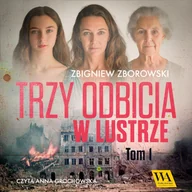 Audiobooki - romanse - Trzy odbicia w lustrze. Tom 1 - audiobook - miniaturka - grafika 1