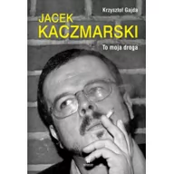 Biografie i autobiografie - Dolnośląskie Jacek Kaczmarski To moja droga - Krzysztof Gajda - miniaturka - grafika 1