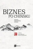 E-booki - biznes i ekonomia - Biznes po chińsku. Szanse, zagrożenia, ryzyka - miniaturka - grafika 1