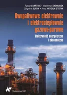 Podręczniki dla szkół wyższych - Dwupaliwowe Elektrownie I Elektrociepłownie Gazowo-Parowe Efektywność Energetyczna I Ekonomiczna Ryszard Bartnik,waldemar Skomudek,zbigniew Buryn - miniaturka - grafika 1