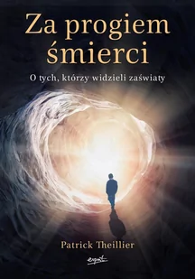 Za progiem śmierci. O tych, którzy widzieli zaświaty - E-booki - religia - miniaturka - grafika 1