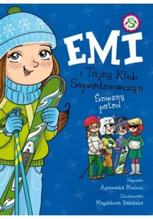WILGA Emi i Tajny Klub Superdziewczyn Tom 6 Śnieżny patrol - Powieści - miniaturka - grafika 3