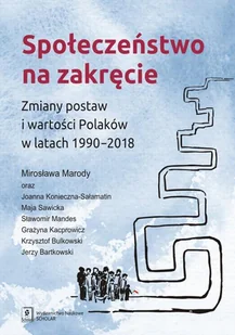 Społeczeństwo na zakręcie Marody Mirosława Konieczna-Sałamatin Joanna Sawicka Maja i inni - Filozofia i socjologia - miniaturka - grafika 1