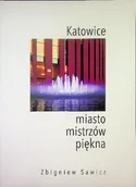 Książki o kulturze i sztuce - Katowice miasto mistrzów piękna. - miniaturka - grafika 1