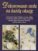 Poradniki hobbystyczne - Dekorowanie stołu na każdą okazję - miniaturka - grafika 1
