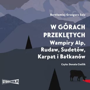 W górach przeklętych. Wampiry Alp, Rudaw, Sudetów, Karpat i Bałkanów - Audiobooki - literatura faktu - miniaturka - grafika 1