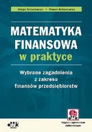 Finanse, księgowość, bankowość - Matematyka Finansowa w Praktyce. Wybrane Zagadnienia z Zakresu Finansów Przedsiębiorstw - miniaturka - grafika 1