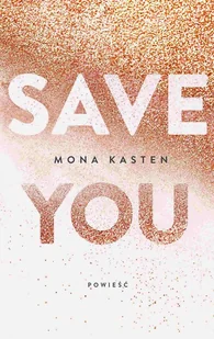 Save you Mona Kasten EPUB) - E-booki dla dzieci i młodzieży Save you Mona Kasten EPUB) - E-booki dla dzieci i młodzieży - miniaturka - grafika 1