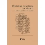 Historia świata - Instytut Pileckiego Dyktatura totalitarna i autokracja FRIEDRICH CARL J., BRZEZIŃSKI ZBIGNIEW K. - miniaturka - grafika 1