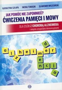 Jak pomóc nie zapomnieć$242 Ćwiczenia pamięci i mowy - Katarzyna Szłapa, Iwona Tomasik, Sławomir Wrzesiński - Pedagogika i dydaktyka - miniaturka - grafika 2