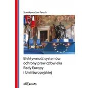 Prawo - Efektywność systemów ochrony praw człowieka Rady Europy i Unii Europejskiej Paruch Stanisław Adam - miniaturka - grafika 1