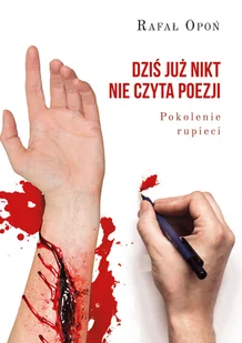 Dziś już nikt nie czyta poezji Pokolenie rupieci Opoń Rafał - Poezja - miniaturka - grafika 2