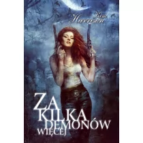 Kim Harrison Za kilka demonów więcej - Fantasy - miniaturka - grafika 1