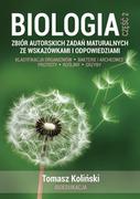 Pomoce naukowe - Biologia. Część 2. Zbiór autorskich zadań maturalnych ze wskazówkami i odpowiedziami. Klasyfikacja organizmów. Bakterie i archeowce. Protisty. Rośliny. Grzyby. - miniaturka - grafika 1