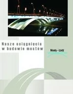 Podręczniki dla szkół wyższych - Dolnośląskie Wydawnictwo Edukacyjne Nasze osiągnięcia w budowie mostów - miniaturka - grafika 1