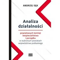 Analiza działalności powiatowych komisji bezpieczeństwa i porządku w wybranych powiatach województwa podlaskiego - Polityka i politologia Analiza działalności powiatowych komisji bezpieczeństwa i porządku w wybranych powiatach województwa podlaskiego - Polityka i politologia - miniaturka - grafika 1