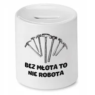 Skarbonki - SKARBONKA DLA BUDOWLAŃCA BEZ MŁOTA TO NIE ROBOTA z Nadrukiem ze Zdjęciem + Opakowanie na prezent (wzór 01) - miniaturka - grafika 1