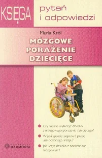 Harmonia Maria Król Mózgowe porażenie dziecięce - Książki medyczne - miniaturka - grafika 1