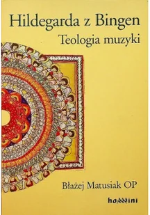 Hildegarda z Bingen Teologia muzyki - Książki o kulturze i sztuce - miniaturka - grafika 1