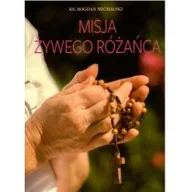 Religia i religioznawstwo - Ks. Michalski Bogdan Misja żywego różańca - miniaturka - grafika 1