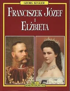 Franciszek Józef i Elżbieta - Biografie i autobiografie - miniaturka - grafika 1