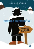 Książki edukacyjne - Szkoła szpiegów. Kierunek: Alaska - miniaturka - grafika 1