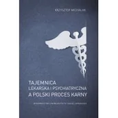 Prawo - Wydawnictwo Uniwersytetu Jagiellońskiego Tajemnica lekarska i psychiatryczna a polski proces karny Krzysztof Michalak - miniaturka - grafika 1