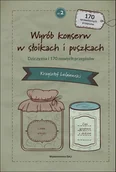 Książki kucharskie - Wyrób konserw w słoikach i puszkach cz.2 DZICZYZNA - miniaturka - grafika 1