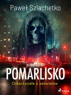 E-booki - thrillery - Pomarlisko. Oskarżyciele z zaświatów - miniaturka - grafika 1