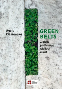 Green belts Zielone pierścienie wielkich miast Agata Cieszewska - Nauka - miniaturka - grafika 2