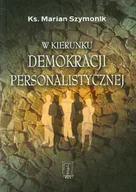 Książki regionalne - W kierunku demokracji personalistycznej - miniaturka - grafika 1