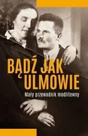 Religia i religioznawstwo - Bądź jak Ulmowie. Opowieść o dobrych Samarytanach - miniaturka - grafika 1