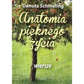 Poezja - Astrum Anatomia pięknego życia. Wiersze Danuta Schmeling - miniaturka - grafika 1