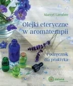 Poradniki hobbystyczne - Olejki eteryczne w aromaterapii - miniaturka - grafika 1