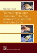 Zdrowie - poradniki - Techniki operacyjne stosowane w leczeniu neuropatii uciskowych kończyny górnej z płytą CD - Nawrot Przemysław - miniaturka - grafika 1