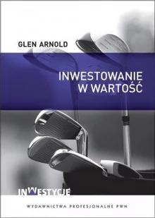 Wydawnictwo Naukowe PWN Glen Arnold Inwestowanie w wartość - Ekonomia - miniaturka - grafika 1