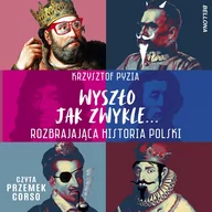 Audiobooki - historia - Wyszło jak zwykle... Rozbrajająca historia Polski - miniaturka - grafika 1