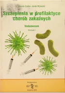 Książki medyczne - Szczepienie w profilaktyce chorób zakaźnych Vademecum - miniaturka - grafika 1