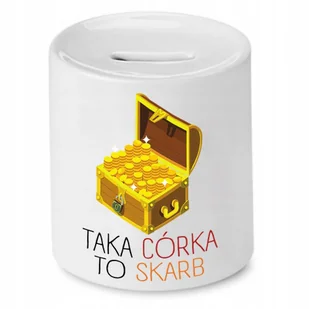 SKARBONKA DLA CÓRKI TAKA CÓRKA TO SKARB PREZENT z Nadrukiem ze Zdjęciem + Opakowanie na prezent (wzór 01) - Skarbonki - miniaturka - grafika 1