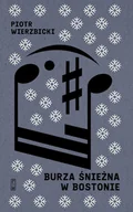 Felietony i reportaże - Burza śnieżna w Bostonie - Piotr Wierzbicki - książka - miniaturka - grafika 1