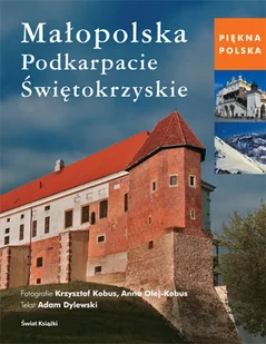 Piękna Polska. Małopolska, Podkarpacie, Świętokrzyskie - Albumy krajoznawcze - miniaturka - grafika 1
