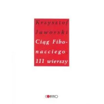 Ciąg Fibonacciego 111 wierszy Krzysztof Jaworski - Poezja - miniaturka - grafika 1